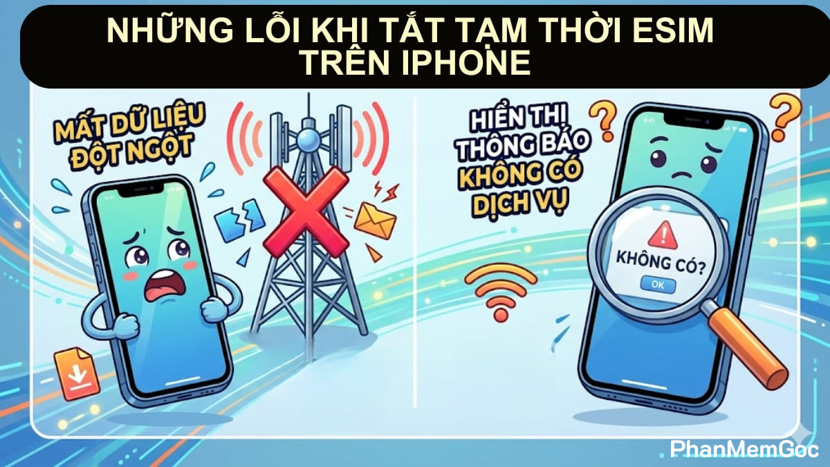 Những lỗi khi tắt tạm thời eSIM trên iPhone