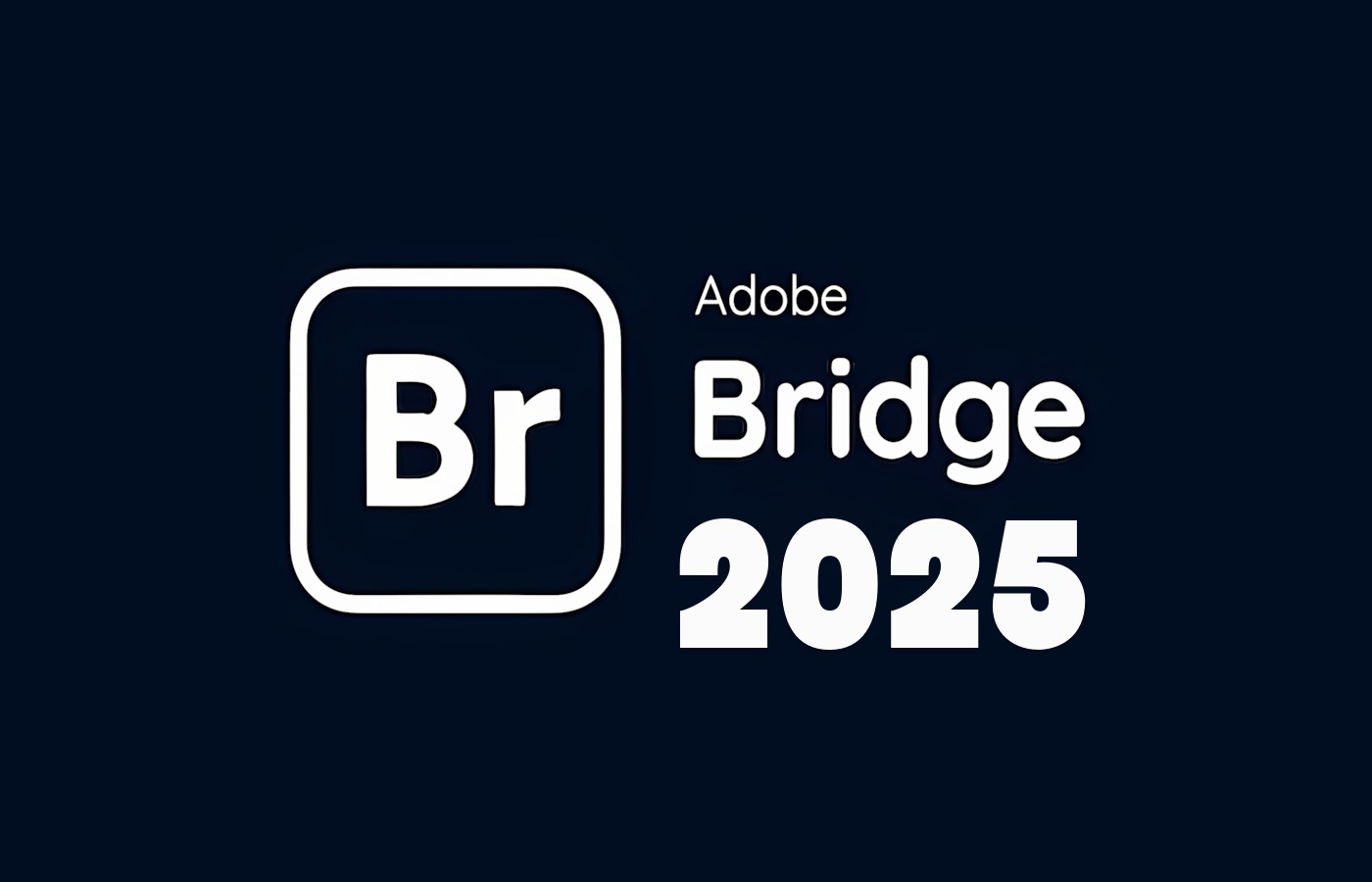Download Adobe Bridge 2025