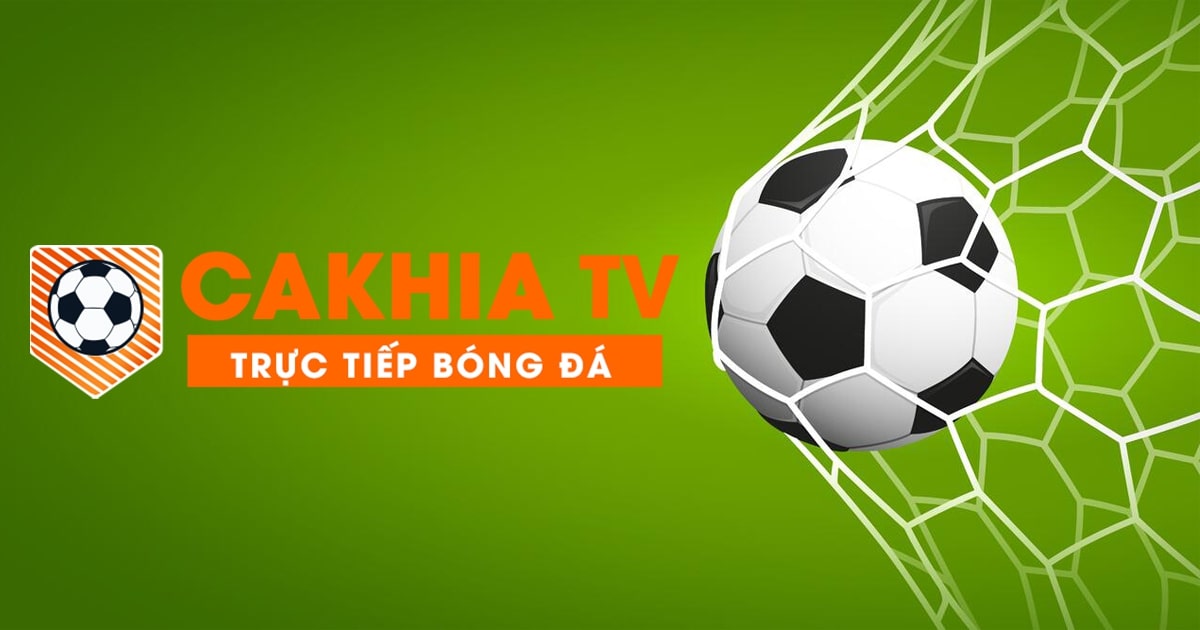Giới thiệu sân chơi trực tiếp bóng đá đỉnh cao Cakhia TV